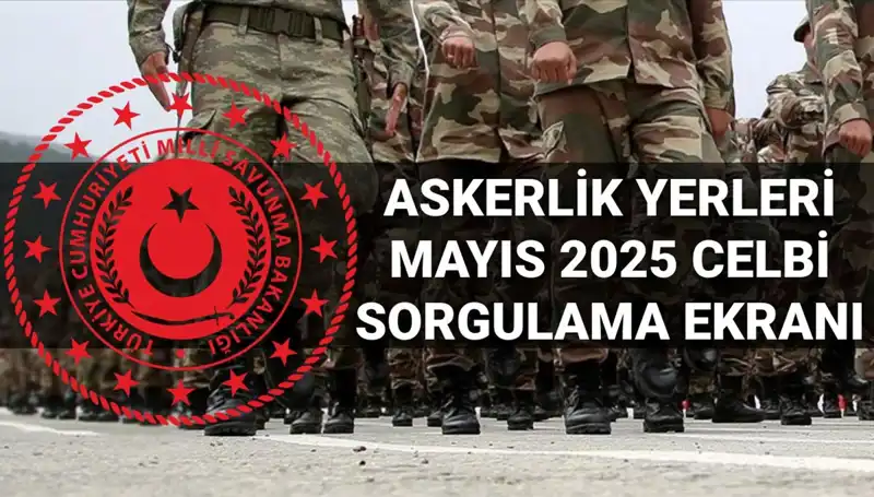 MSB'dan Mayıs Celbi Askerlik Yerleri Sorgulama Ekranı Açıklandı!