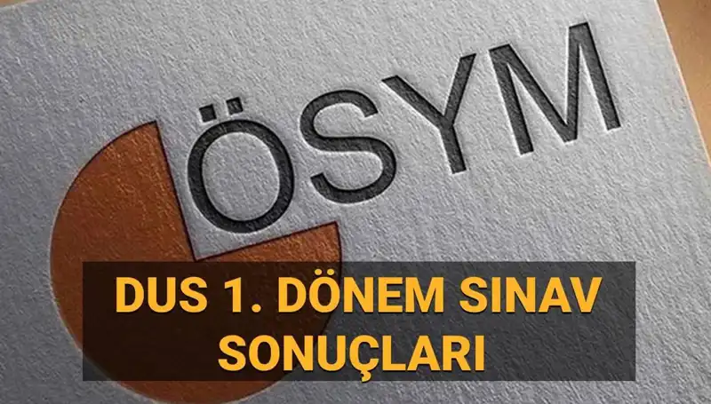 2025 DUS 1. Dönem Sonuçları Sorgulama Ekranı Yayınlandı mı?