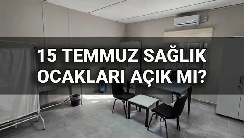15 Temmuz’da Aile Sağlığı Merkezleri Açık mı? İşte Bilmeniz Gerekenler