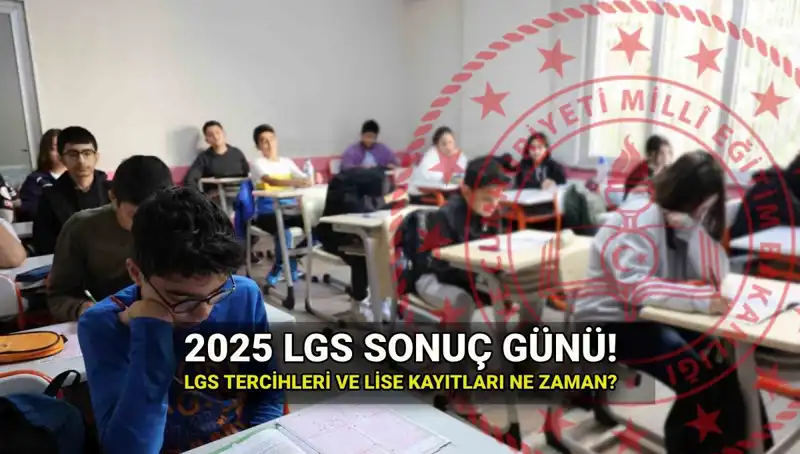 2025 LGS Sonuçlarının Açıklanacağı Tarih ve Tercih Süreci