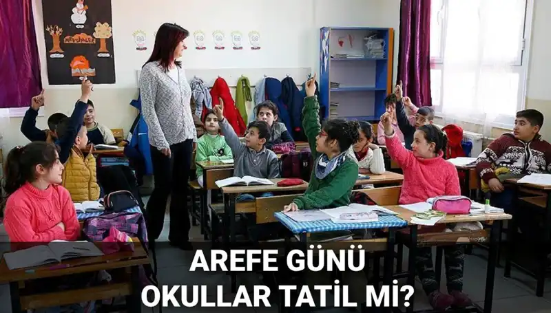 Arefe Günü Resmi Tatil Mi? 2025 Kurban Bayramı Takvimi ve Okul Tatili