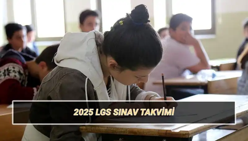 2025 LGS Sınav Tarihleri ve Ayrıntıları Kesinleşti: Öğrenciler Neleri Bilmelidir?