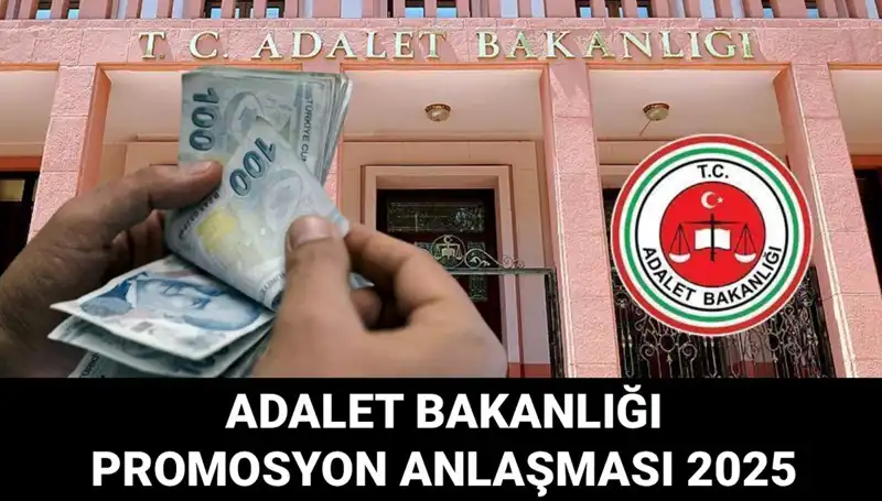 Adalet Bakanlığı Promosyon Anlaşması Ne Zaman Açıklanacak? İşte Tüm Detaylar!
