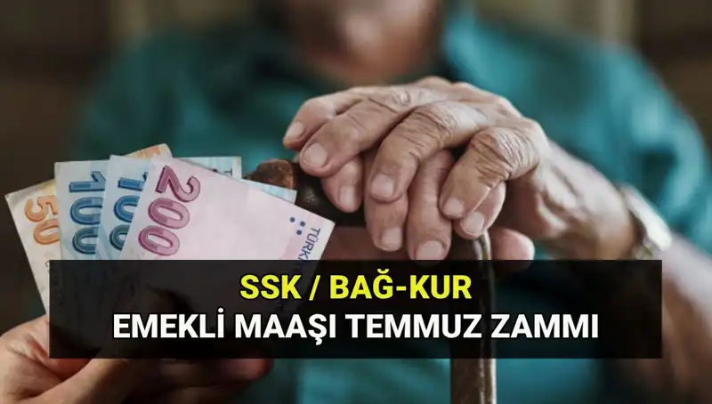 Temmuz 2025 Emekli Maaşları Artışı: SSK, Bağkur ve Emekli Sandığı Tutarları Nedir?