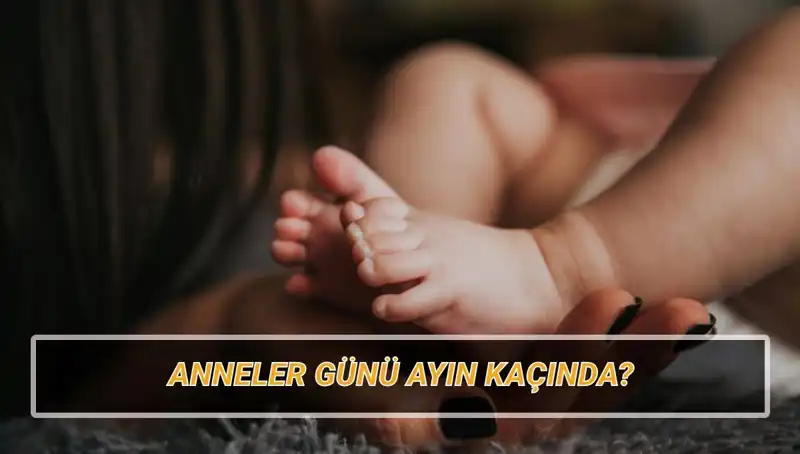 2025 Anneler Günü Ne Zaman? Tüm Ayrıntılar ve Tarihçesi