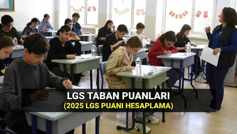 2025 LGS Taban Puanları ve Liselere Giriş Rehberi
