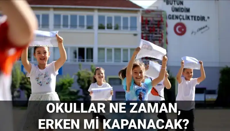 Okullar Ne Zaman Kapanacak? Yaz Tatili Tarihleri Güncellendi!