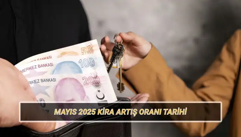 Mayıs 2025 Kira Artış Oranı: Ne Zaman Açıklanacak ve Neler Bekleniyor?