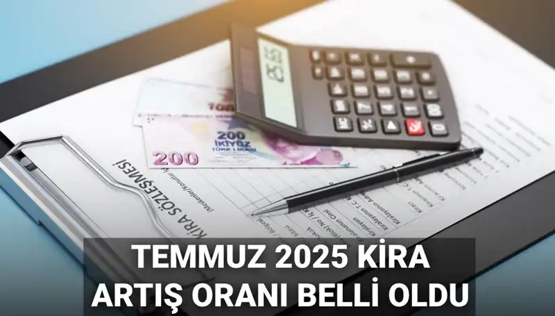 Temmuz 2025 Kira Artış Oranı Hakkında Bilmeniz Gerekenler