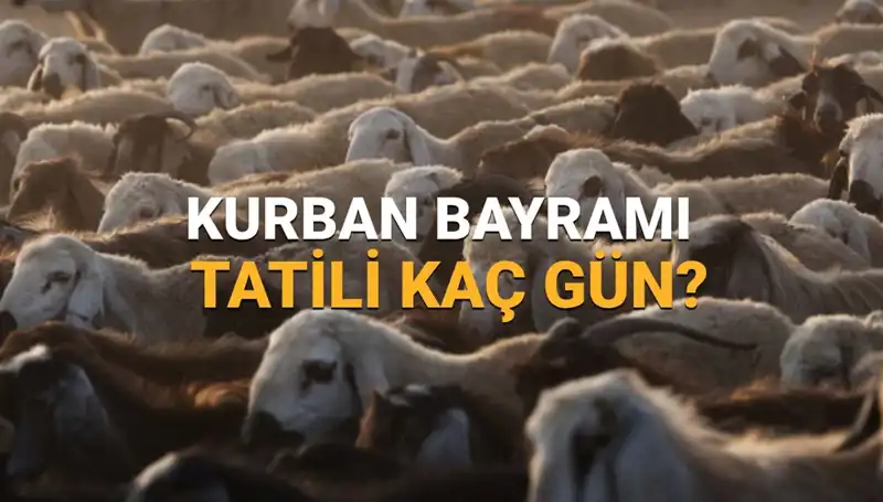 Kurban Bayramı 2025: Tatil Zamanı ve Süresi Hakkında Bilgiler