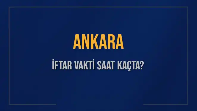Ankara'da İftar Saati Ne Zaman? Diyanet'in Açıklamaları