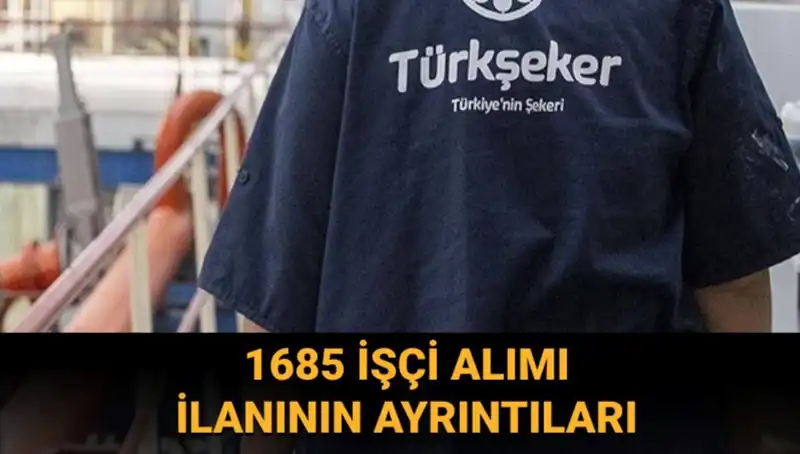 Türkiye Şeker Fabrikaları'na (TÜRKŞEKER) İşçi Alımı Başvurusu ve Şartları