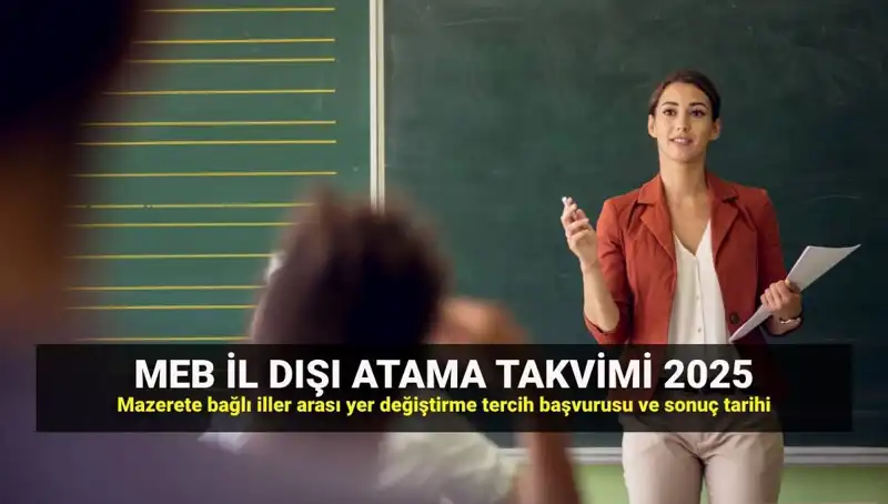 2025 MEB İller Arası Atama Takvimi Açıklandı: Öğretmenler Ne Zaman Yer Değiştirecek?