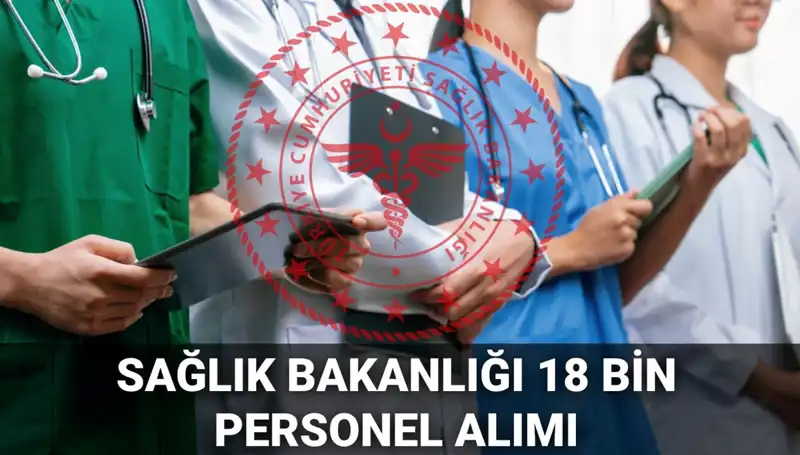 2025 İçin Sağlık Bakanlığı’ndan 18 Bin Personel Alımı: Başvurular Ne Zaman?