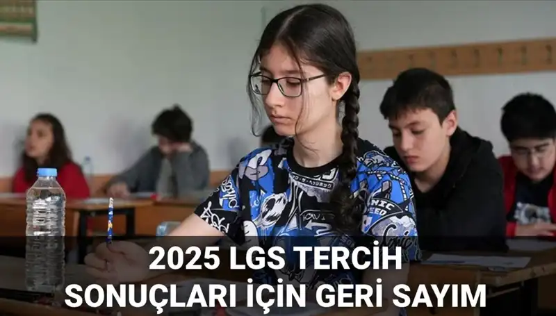 LGS Tercih Sonuçları ve Nakil Takvimi 2025 Hakkında Tüm Bilgiler