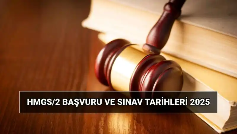 2025 HMGS/2 Hukuk Sınavı: Başvuru Tarihleri ve Detaylı Bilgiler