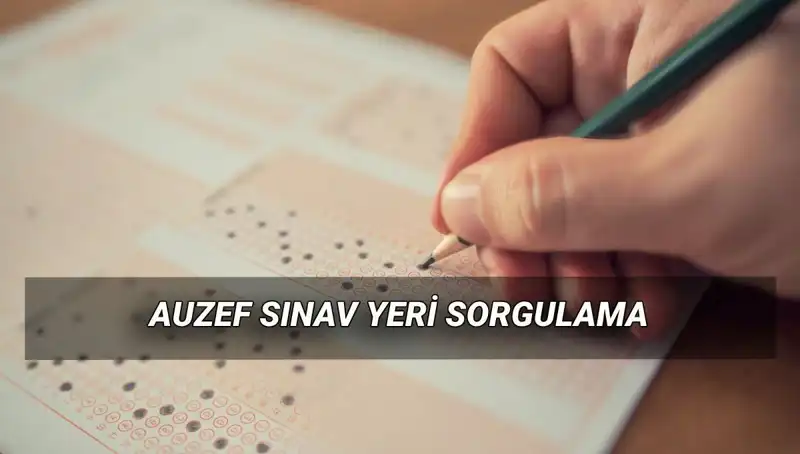 AUZEF Bahar Dönemi Final Sınav Tarihleri ve Yerleri Açıklandı